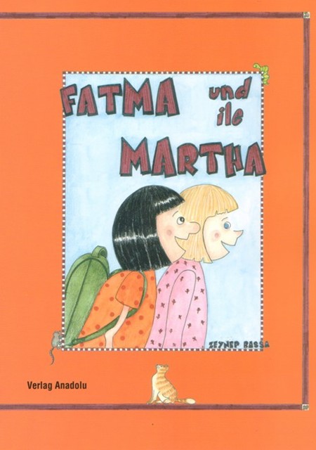 Fatma und Martha