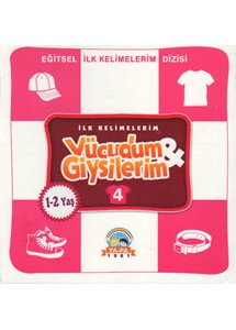 İlk Kelimelerim Vücudum ve Giysilerim